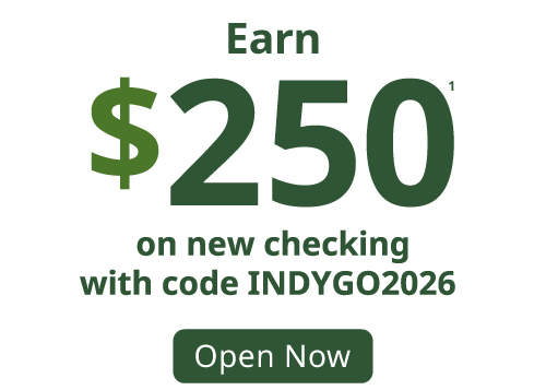 Earn $250 on new checking with code INDYGO2026